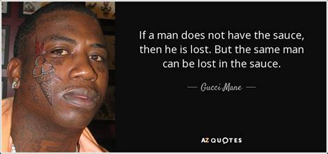 gucci mane no sauce quote